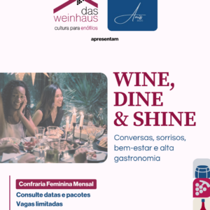 Wine, Dine & Shine | Confraria mensal para mulheres que brilham