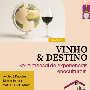 Vinho & DESTINO | Série mensal enocultural