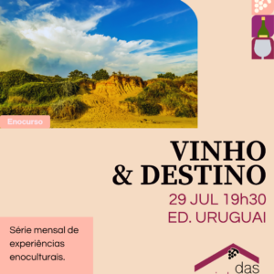 Vinho & DESTINO | Série mensal enocultural